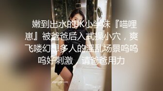 我最喜欢的日韩情侣自拍第57弹 神似Sunwall95的反差婊，口爆、3P淫乱至极！