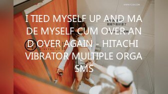 I TIED MYSELF UP AND MADE MYSELF CUM OVER AND OVER AGAIN - HITACHI VIBRATOR MULTIPLE ORGASMS