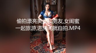 【新片速遞 】 新人下海骚骚小姐姐！白嫩美乳无毛骚穴！自摸道具插穴，娇喘呻吟喊爸爸，大肥臀骑乘位，各种姿势[1.86G/MP4/04:23:47]