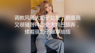   小马尾妹子口的很舒服，如果有个女友天天口就好了，极品骚货反差婊极度淫荡