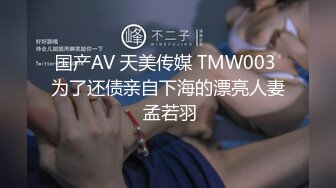 创意调教大神【冷漠】超猛技术型母狗训练，复刻AV荣誉洞名场面开盲盒爆肏